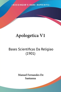 Paperback Apologetica V1: Bases Scientificas Da Religiao (1901) Book