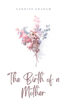 Paperback The Birth of a Mother Book