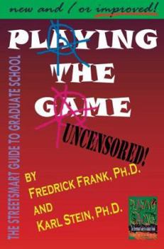 Paperback Playing the Game: The Streetsmart Guide to Graduate School Book