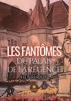 Paperback Les fantômes du palais de la Régence [French] Book