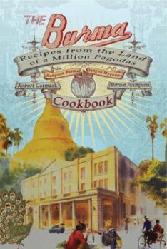 Hardcover The Burma Cookbook: Recipes from the Land of a Million Pagodas Book