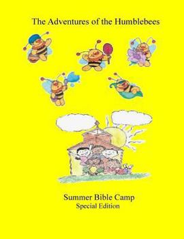 Paperback Summer Bible Camp: The Adventure's of the Humblebees Special Edition Book