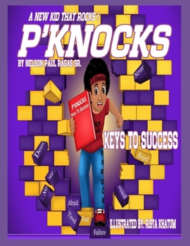 Paperback P'Knocks, A New Kid That Rocks!: Keys To Success Book