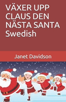 Paperback VÄXER UPP CLAUS DEN NÄSTA SANTA Swedish [Swedish] Book