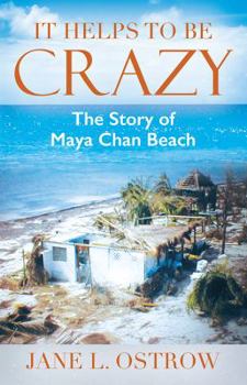 Paperback It Helps to be Crazy: The Story of Maya Chan Beach Book