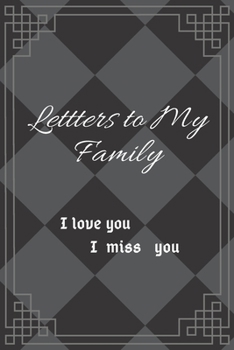 Paperback Letters to My Family I Love you: I Miss you Book