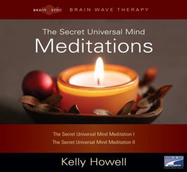 Audio CD The Secret Universal Mind Meditations, Narrated By Kelly Howell, 2 Cds [Complete & Unabridged Audio Work] Book