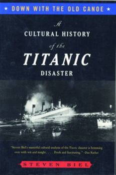 Paperback Down with the Old Canoe: A Cultural History of the Titanic Disaster Book
