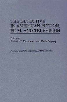 Hardcover The Detective in American Fiction, Film, and Television Book