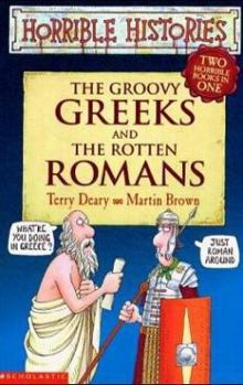 Paperback The Groovy Greeks and the Rotten Romans Book