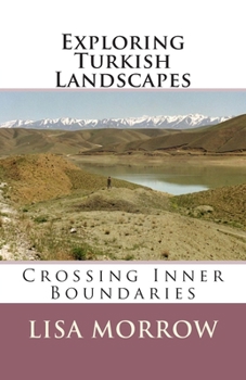 Paperback Exploring Turkish Landscapes: Crossing Inner Boundaries Book