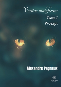 Paperback Veritas maleficum: Tome I - Woexpt (French Edition) [French] Book