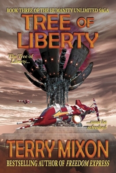 Paperback Tree of Liberty: Book 3 of The Humanity Unlimited Saga Book