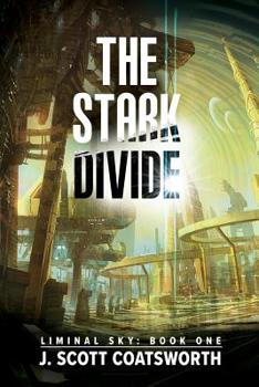 The Stark Divide - Book #1 of the Liminal Sky: The Ariadne Cycle