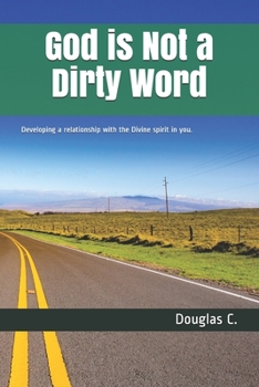 Paperback God is Not a Dirty Word: A guide to knowing your purpose, and following your path. Book