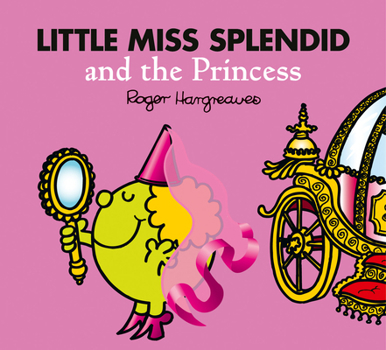 Paperback Little Miss Splendid and the Princess (Mr. Men & Little Miss Magic) Book