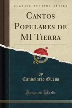 Paperback Cantos Populares de Mi Tierra (Classic Reprint) [Spanish] Book