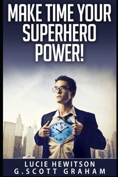 Paperback Make Time Your Superhero Power! Book