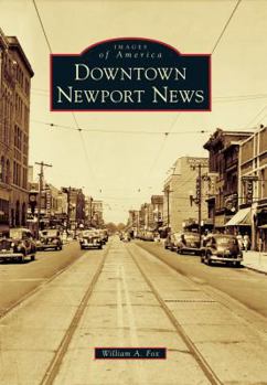 Downtown Newport News (Images of America: Virginia) - Book  of the Images of America: Virginia