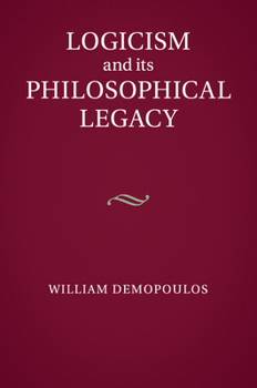 Paperback Logicism and its Philosophical Legacy Book