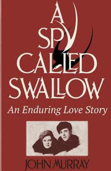 Paperback A Spy Called Swallow: An Enduring Love Story Book