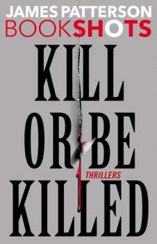 Hardcover Kill or Be Killed: Thrillers Book