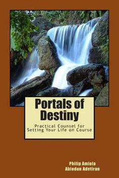 Paperback Portals of Destiny: Practical Counsel for Setting Your Life on Course Book