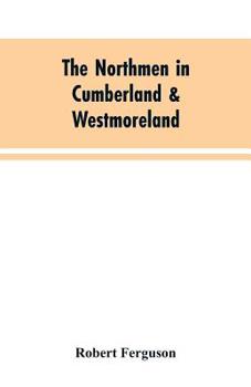 Paperback The Northmen in Cumberland & Westmoreland Book