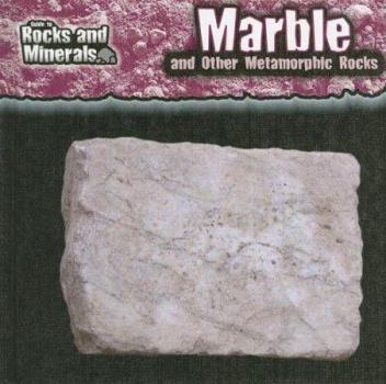 Library Binding Marble and Other Metamorphic Rocks Book