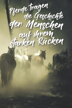 Pferde tragen die Geschichte der Menschen auf ihrem starken Rücken: Jahres-Kalender für das Jahr 2020 Terminplaner für Pferde Reiter Organizer (German Edition)