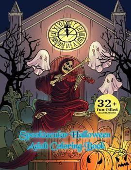 Paperback Spooktacular Halloween Adult Coloring Book: Autumn Halloween Fantasy Art with Witches, Cats, Vampires, Zombies, Skulls, Shakespeare and More Book