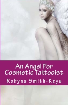 Paperback An Angel For Cosmetic Tattooist: A Training Guide For The Technician Book