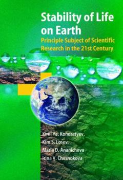 Hardcover Stability of Life on Earth: Principal Subject of Scientific Research in the 21st Century Book