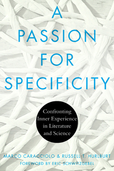 Paperback A Passion for Specificity: Confronting Inner Experience in Literature and Science Book