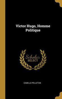Hardcover Victor Hugo, Homme Politique [French] Book
