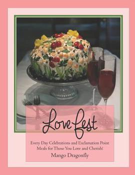 Paperback Love Fest: Everyday Celebrations and Exclamation Point Meals for Those You Love Book