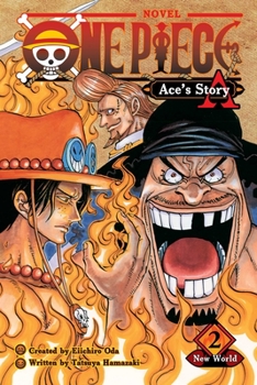 One Piece: Ace's Story, Vol. 2: New World - Book #2 of the ONE PIECE novel A