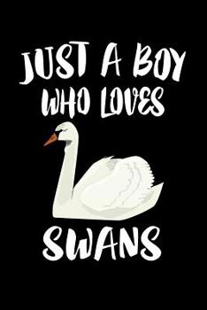 Paperback Just A Boy Who Loves Swans: Animal Nature Collection Book