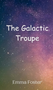 Hardcover The Galactic Troupe Book