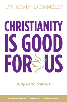 Paperback Christianity Is Good for Us: Why Faith Matters Book