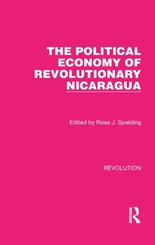 Hardcover The Political Economy of Revolutionary Nicaragua Book