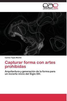 Paperback Capturar forma con artes prohibidas [Spanish] Book
