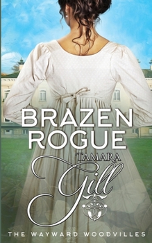 Brazen Rogue - Book #8 of the Wayward Woodvilles