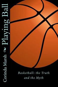 Paperback Playing Ball: When winning trumps honor, everyone loses. Book