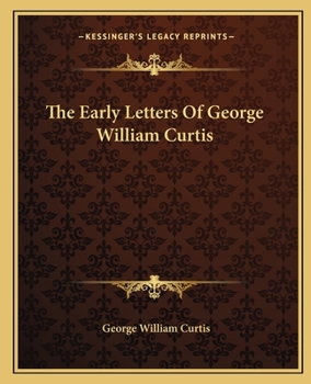 Paperback The Early Letters Of George William Curtis Book
