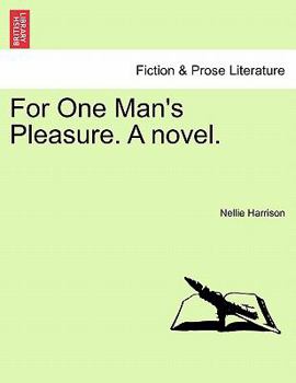 Paperback For One Man's Pleasure. a Novel. Book