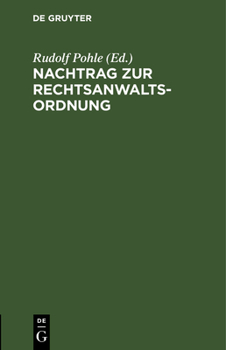 Hardcover Nachtrag Zur Rechtsanwaltsordnung: Zur Anpassung an Die Bis Zum 1. Mai 1935 Eingetretenen Gesetzesänderungen [German] Book