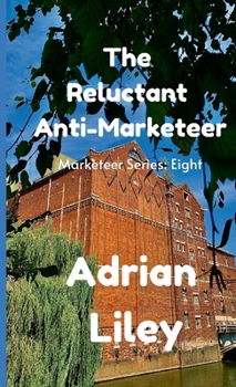 Paperback The Reluctant Anti-Marketeer Book