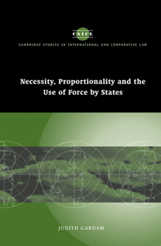 Paperback Necessity, Proportionality and the Use of Force by States Book