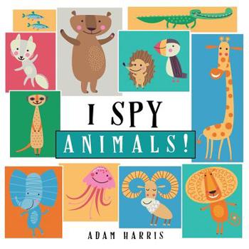 Paperback I Spy Animals!: A Guessing Game for Kids 1-3 Book